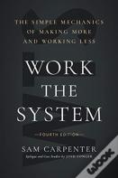Work The System (Fourth Edition)