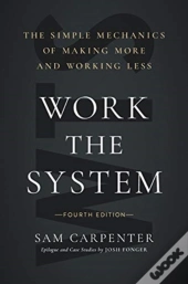Work The System (Fourth Edition)