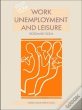 Work, Unemployment And Leisure