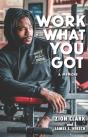 Work With What You Got: A Memoir - Preview
