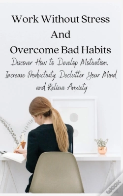 Capa do artigo Work Without Stress And Overcome Bad Habits