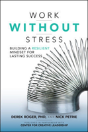 Work Without Stress: Building A Resilient Mindset For Lasting Success - Preview