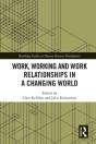 Work, Working And Work Relationships In A Changing World - Preview