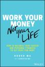 Work Your Money, Not Your Life - Preview