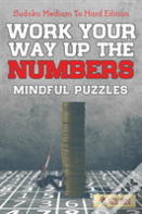 Work Your Way Up The Numbers! Mindful Puzzles