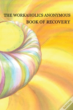 Capa do artigo Workaholics Anonymous Book Of Recovery