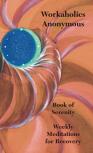 Workaholics Anonymous Book Of Serenity