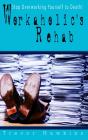 Workaholic'S Rehab - Preview