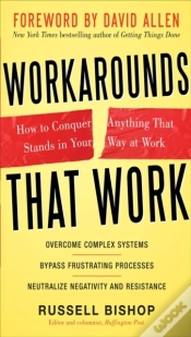 Capa do artigo Workarounds That Work: How To Conquer Anything That Stands In Your Way At Work
