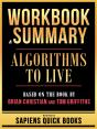 Workbook & Summary - Algorithms To Live - Based On The Book By Brian Christian And Tom Griffiths - Preview