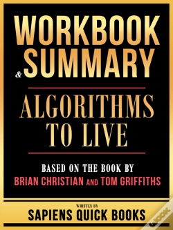 Capa do artigo Workbook & Summary - Algorithms To Live - Based On The Book By Brian Christian And Tom Griffiths