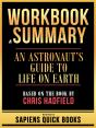 Workbook & Summary - An Astronaut'S Guide To Life On Earth - Based On The Book By Chris Hadfield - Preview