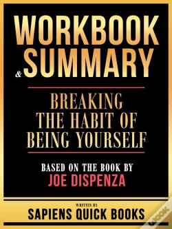 Capa do artigo Workbook & Summary - Breaking The Habit Of Being Yourself - Based On The Book By Joe Dispenza