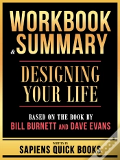 Capa do artigo Workbook & Summary - Designing Your Life - Based On The Book By Bill Burnett And Dave Evans