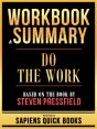 Workbook & Summary - Do The Work - Based On The Book By Steven Pressfield - Preview