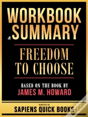Capa do artigo Workbook & Summary - Freedom To Choose - Based On The Book By James M. Howard