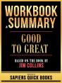 Workbook & Summary - Good To Great - Based On The Book By Jim Collins - Preview