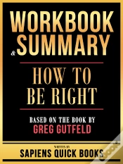 Capa do artigo Workbook & Summary - How To Be Right - Based On The Book By Greg Gutfeld
