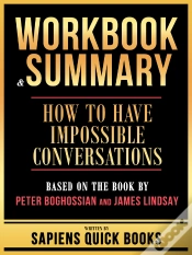 Capa do artigo Workbook & Summary - How To Have Impossible Conversations - Based On The Book By Peter Boghossian And James Lindsay