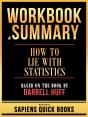 Workbook & Summary - How To Lie With Statistics - Based On The Book By Darrell Huff - Preview