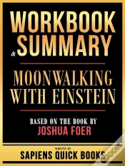 Capa do artigo Workbook & Summary - Moonwalking With Einstein - Based On The Book By Joshua Foer