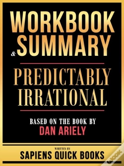Capa do artigo Workbook & Summary - Predictably Irrational - Based On The Book By Dan Ariely