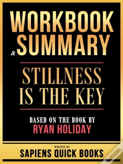 Capa do artigo Workbook & Summary - Stillness Is The Key - Based On The Book By Ryan Holiday