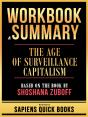 Workbook & Summary - The Age Of Surveillance Capitalism - Based On The Book By Shoshana Zuboff - Preview