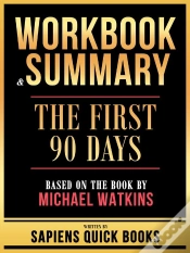 Capa do artigo Workbook & Summary - The First 90 Days - Based On The Book By Michael Watkins