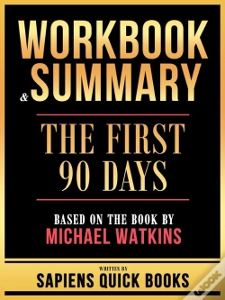 Capa do artigo Workbook & Summary - The First 90 Days - Based On The Book By Michael Watkins