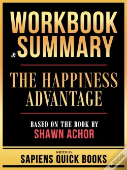 Capa do artigo Workbook & Summary - The Happiness Advantage - Based On The Book By Shawn Achor