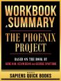 Workbook & Summary - The Phoenix Project - Based On The Book By Gene Kim, Kevin Behr And George Spafford - Preview