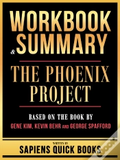 Capa do artigo Workbook & Summary - The Phoenix Project - Based On The Book By Gene Kim, Kevin Behr And George Spafford