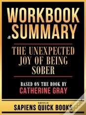 Capa do artigo Workbook & Summary - The Unexpected Joy Of Being Sober - Based On The Book By Catherine Gray