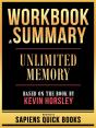 Workbook & Summary - Unlimited Memory - Based On The Book By Kevin Horsley - Preview