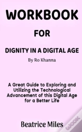 Workbook For Dignity In A Digital Age By Ro Khanna