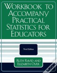 Workbook To Accompany "Practical Statistics For Educators"