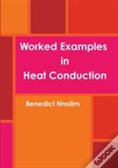 Worked Examples In Heat Conduction