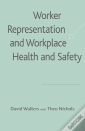 Worker Representation And Workplace Health And Safety