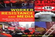 Worker Resistance And Media