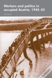 Capa do artigo Workers And Politics In Occupied Austria, 1945â€“55