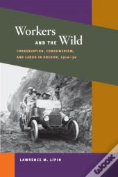 Workers And The Wild