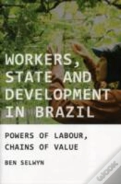 Workers, State And Development In Brazil