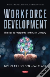 Workforce Development: The Key To Prosperity In The 21st Century