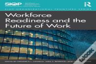 Workforce Readiness And The Future Of Work