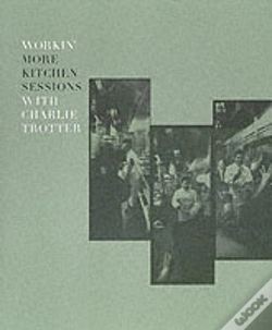 Capa do artigo Workin' More Kitchen Sessions With Charlie Trotter