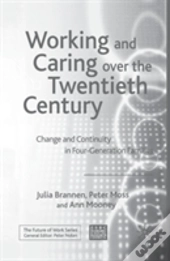 Working And Caring Over The Twentieth Century