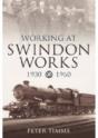 Working At Swindon Works 1930-1960 - Preview