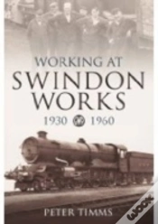 Capa do artigo Working At Swindon Works 1930-1960