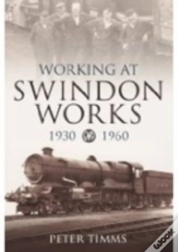 Capa do artigo Working At Swindon Works 1930-1960